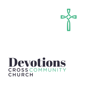 Cross Community Church: Devotions