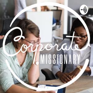 Corporate Missionary Podcast