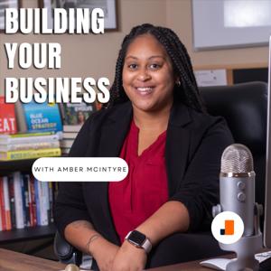 Building Your Business w| Amber McIntyre