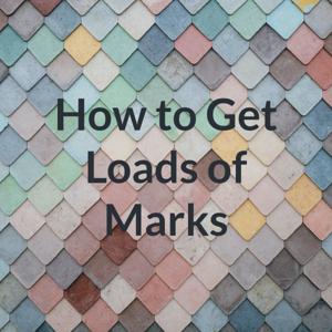 How to Get Loads of Marks