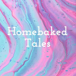 Homebaked Tales