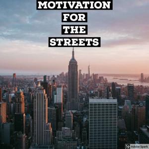 Motivation For The Streets