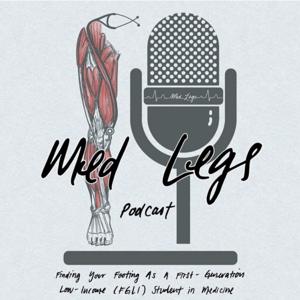 Med Legs: Finding Your Footing As A First Generation and/or Low Income Student in Medicine