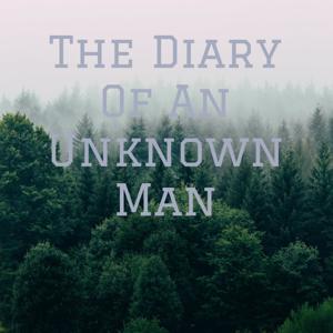 The Diary Of An Unknown Man