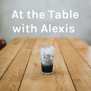 At the Table with Alexis