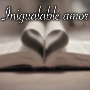 Inigualable Amor