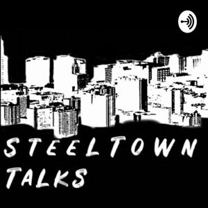 SteelTown Talks