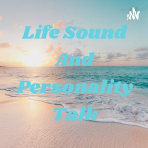 Life Sound And Personality Talk