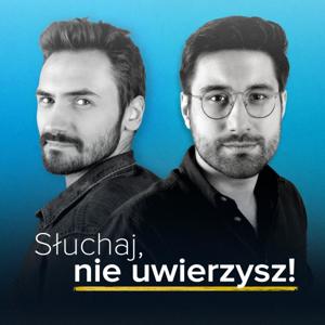 Słuchaj, nie uwierzysz! by Marcin Myszka, Konrad Szymański