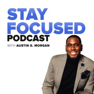 STAY FOCUSED Podcast