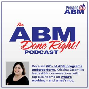 ABM Done Right - A Personal ABM Podcast by Kristina Jaramillo and Eric Gruber