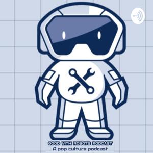 Good With Robots Podcast