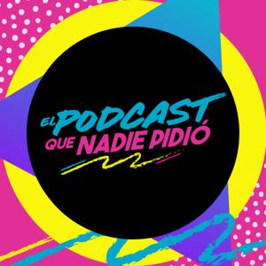 el podcast que nadie pidió