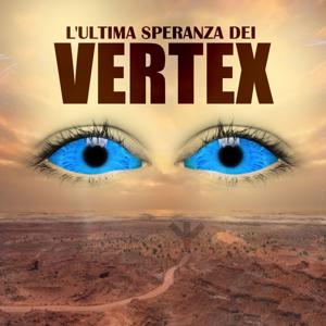 L'ultima speranza dei Vertex