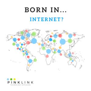 Born in... Internet?