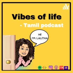 Vibes Of Life - Tamil Podcast