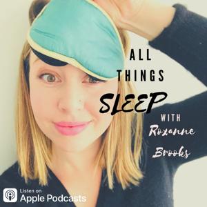 All Things Sleep with Roxanne Brooks