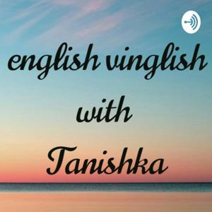 ENGLISH VINGLISH WITH TANISHKA