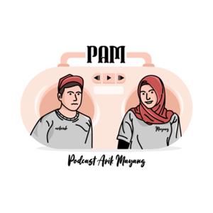 PAM (Podcast Arik Mayang)