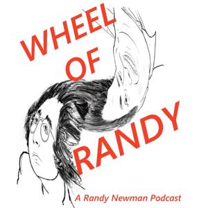 WHEEL OF RANDY - A Randy Newman Podcast by Dan Wade