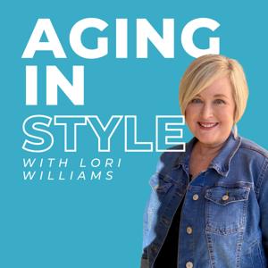 Aging in Style with Lori Williams