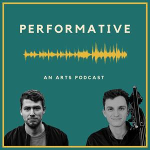 Performative- An arts podcast