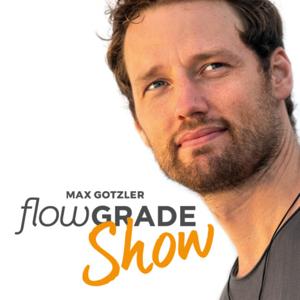 Die Flowgrade Show mit Max Gotzler by Maximilian Gotzler