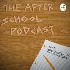 The After School Podcast