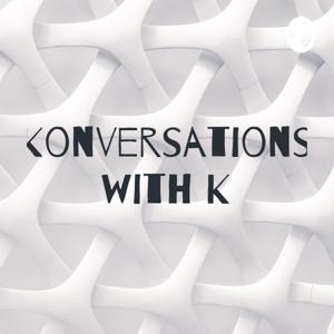 Konversations with K: The Podcast