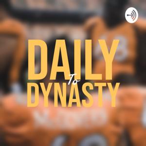 Daily to Dynasty