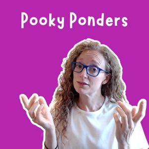 Pooky Ponders – Big Questions with Brilliant People