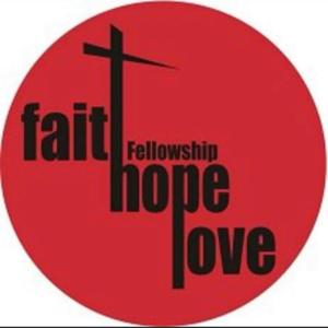 Faith Hope and Love Fellowship
