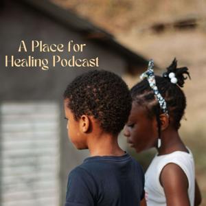 A Place for Healing Podcast