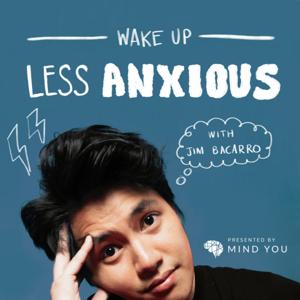 Wake Up Less Anxious with Jim Bacarro