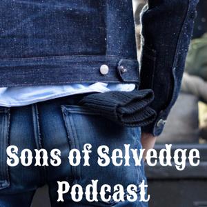 Sons of Selvedge Podcast by Sons of Selvedge