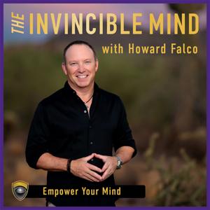 The Invincible Mind With Howard Falco