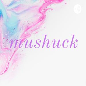 mushuck