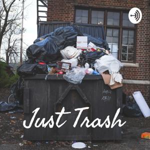 Just Trash podcast