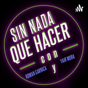 Sin nada que hacer.