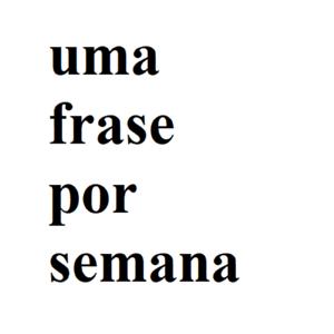 Uma Frase Por Semana