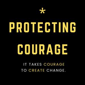 Protecting Courage
