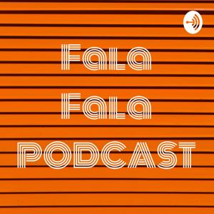 Fala Fala PODCAST