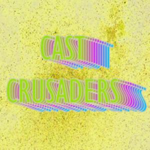 Cast Crusaders