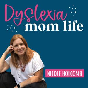 Dyslexia Mom Life™ by Nicole Holcomb