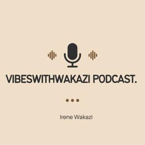 VibesWithWakazipodcastke