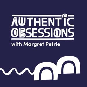 Authentic Obsessions by Margret Petrie