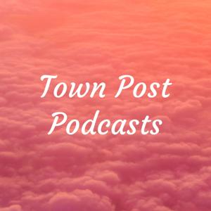 Town Post Podcasts