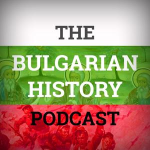 The Bulgarian History Podcast by Eric Halsey