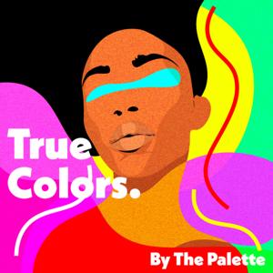 Beauty Podcast - True Colors by The Palette