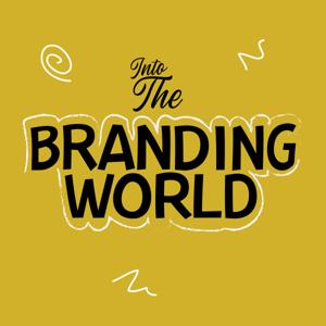 INTO THE BRANDING WORLD